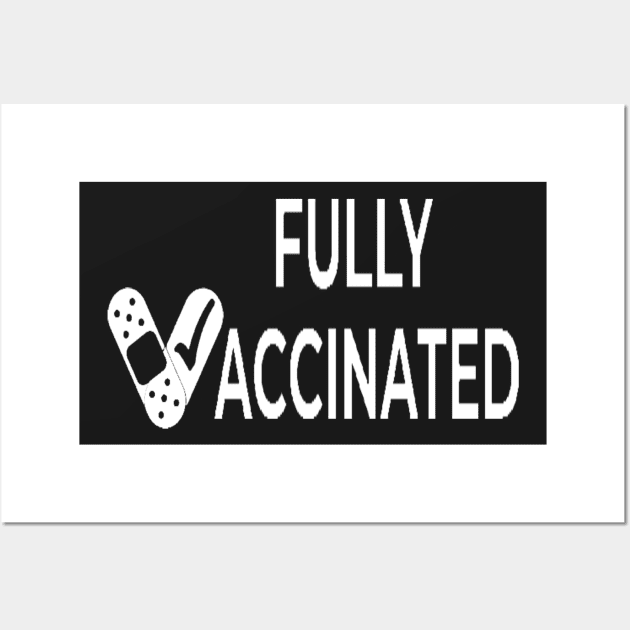 Fully vaccinated shirt Wall Art by Tee Shop